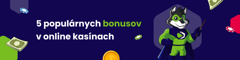 5 populárnych bonusov v online kasínach