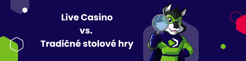 Live casino vs tradičné stolové hry