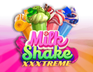 Milkshake XXXtreme