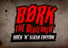 Bork the Berzerker Hack ‘N’ Slash Edition