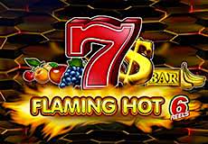 Flaming Hot 6 reels