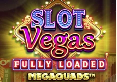 Slot Vegas Fully Loaded Megaquads