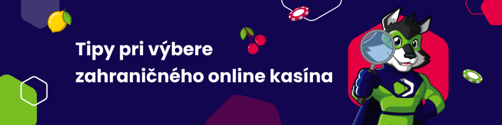 Tipy pri výbere zahraničného online kasína