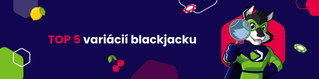 TOP 5 variácií blackjacku