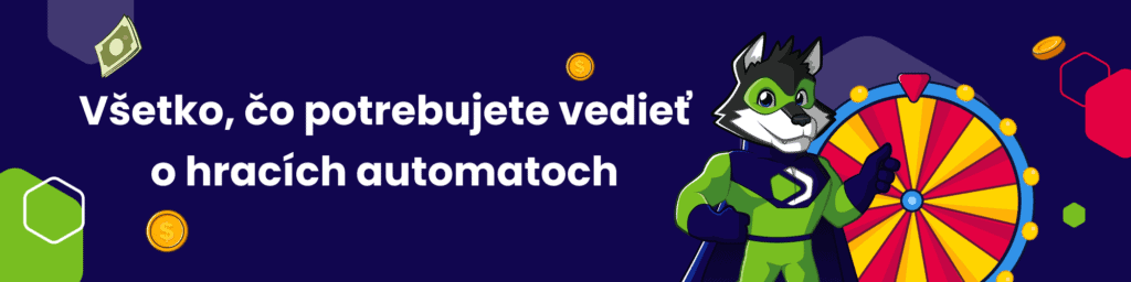 Všetko, čo potrebujete vedieť o hracích automatoch