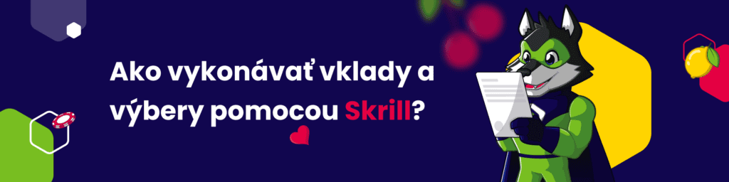 Ako vykonávať vklady a výbery pomocou Skrill?