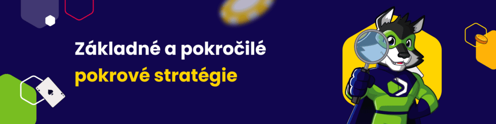 Základné a pokročilé pokrové stratégie