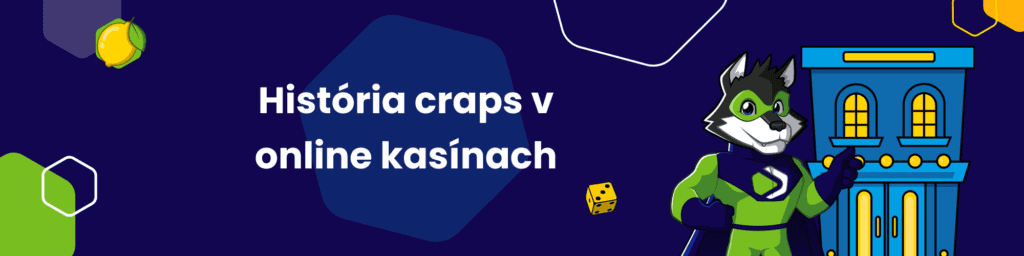 História craps v online kasínach