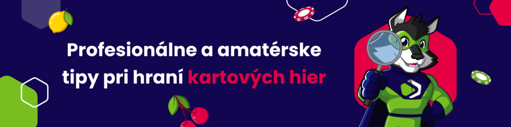 Profesionálne a amatérske tipy pri hraní kartových hier