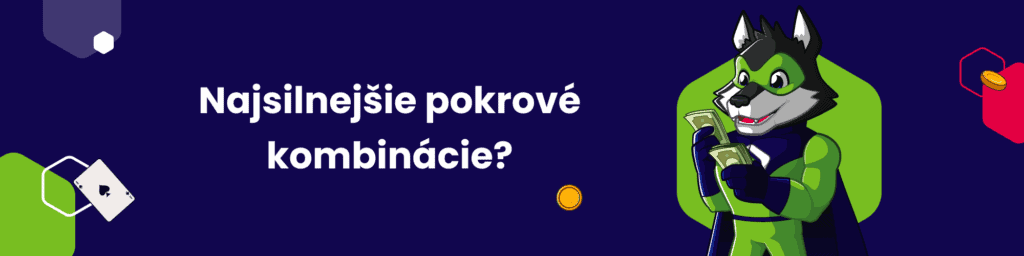 Najsilnejšie pokrové kombinácie