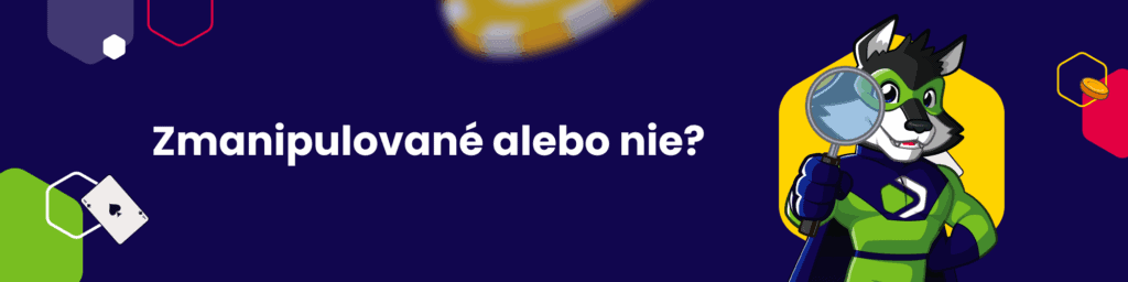 Zmanipulované alebo nie