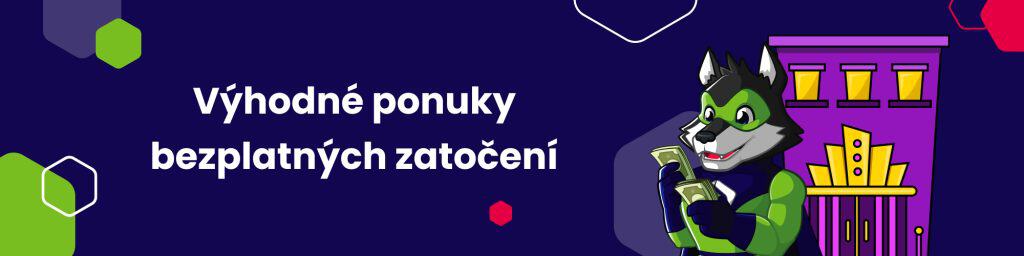 Výhodné ponuky bezplatných zatočení