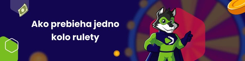 Ako prebieha jedno kolo rulety