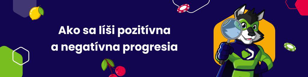 Ako sa líši pozitívna a negatívna progresia