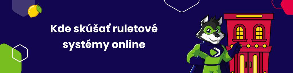 Kde skúšať ruletové systémy online