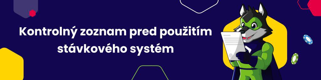 Kontrolný zoznam pred použitím stávkového systém