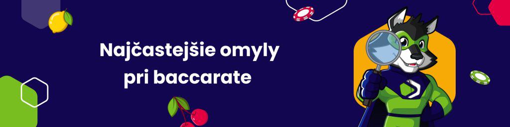 Najčastejšie omyly pri baccarate